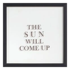 Found & Fable Glass Framed The Sun Will Come Up Wall Art, 12"