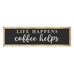 Life Happens Coffee Helps Wall Art, 28x8