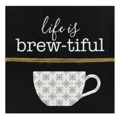 Life Is Brew-Tiful Wall Art, 12x12