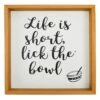 Life Is Short Lick The Bowl, 12"