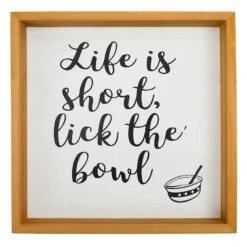 Life Is Short Lick The Bowl, 12"