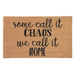 Some Call It Chaos We Call It Home Coir Mat, 18x30
